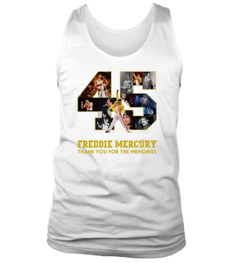 45 years of 1946-1991 Freddie Mercury thank you for the memories shirt Tank Top Unisex