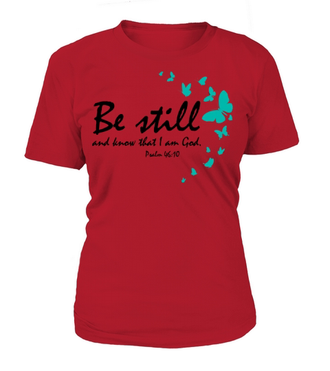 Be Still And Know That I Am God Christian Religiou Women's T-Shirt