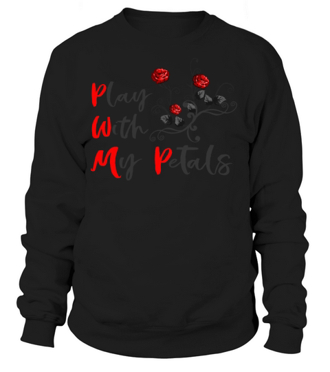 Valentines Gift For Gardner Or Flower Lover Women's Sweatshirt