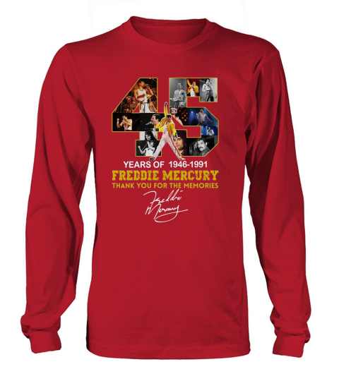 45 years of 1946-1991 Freddie Mercury thank you for the memories shirt Long sleeved Unisex