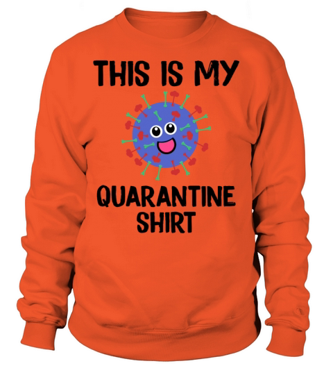 This Is My Quarantine Shirt Funny Women's Sweatshirt