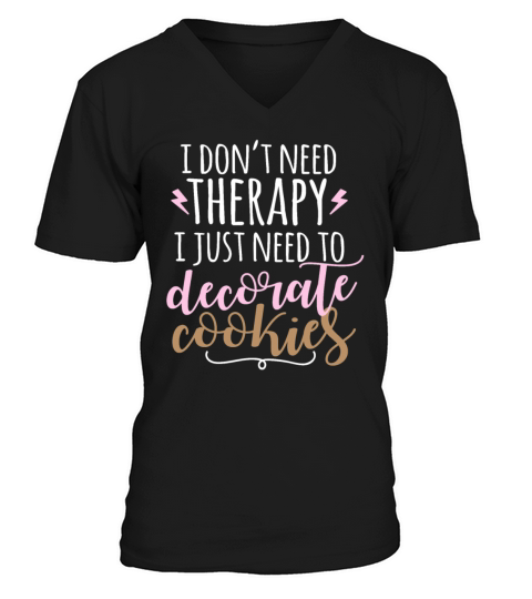 Funny Cookie Decorating Therapy for Decorators Men's V-Neck T-shirt