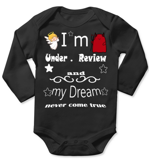 I m under review and my dream never come true Long Sleeve Baby One-Piece