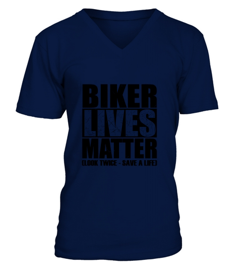 Motorcycle biker lives matter look twice save a life V-Neck T-shirt
