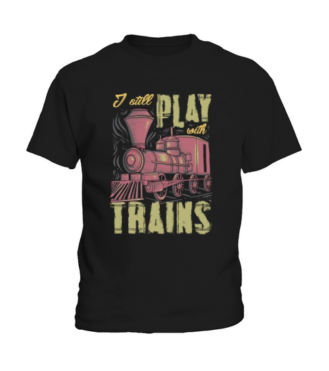 I Still Play With Trains Funny RC Train Kids T-Shirt