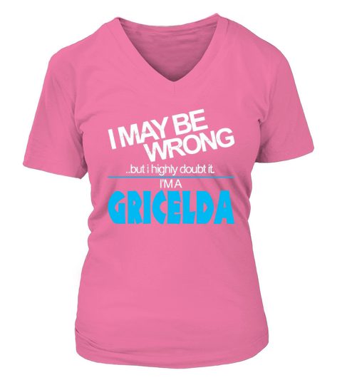 Gricelda Doubt Wrong - Gricelda Name Shirt V-neck T-Shirt Woman