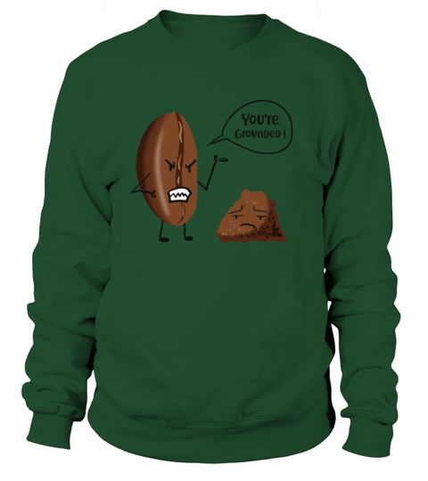 coffee bean and you are grounded Men's Sweatshirt