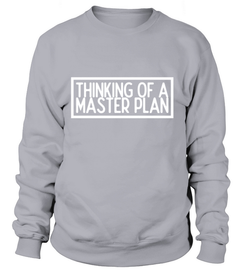 Thinking Of A Master Plan Gift Idea Women's Sweatshirt