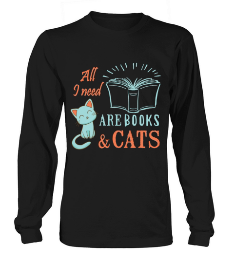 All I Need Are Books And Cats T Shirt Women's Long Sleeve