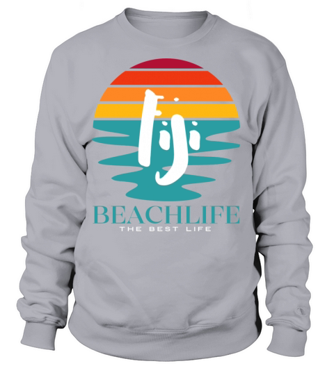 Fiji Beach Life The Best Life Women's Sweatshirt