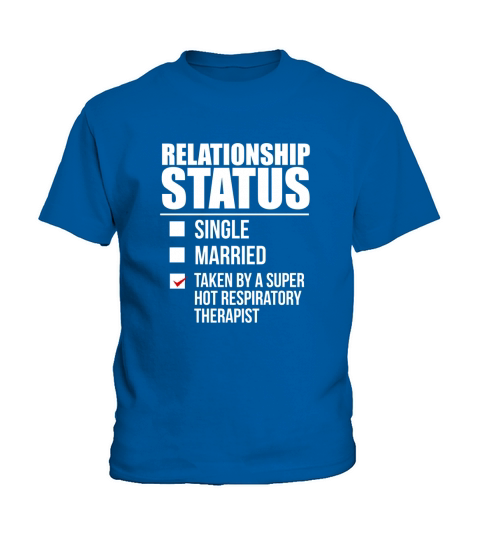 Relationship Status Taken Hot Respiratory Therapist Kids T-Shirt