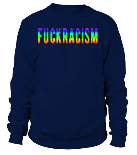 Fuck Racism Women's Sweatshirt