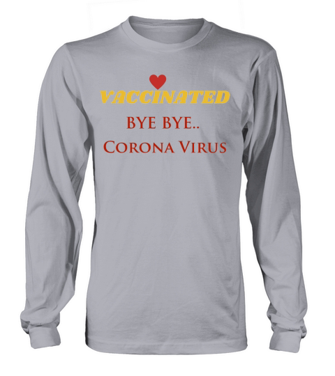 Vaccinated bye bye corona virus Original World Women's Long Sleeve