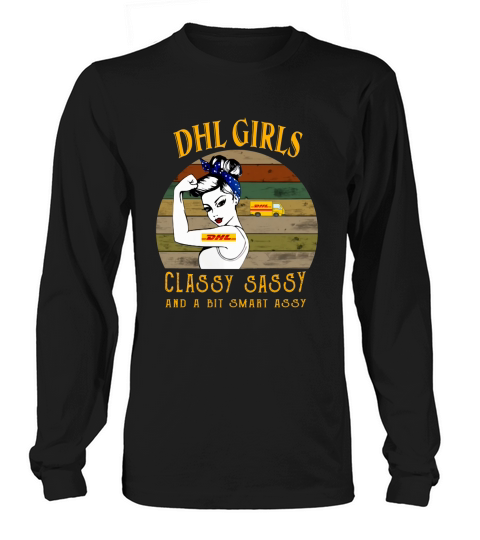 DHL girls classy sassy and a bit smart assy vintage Long sleeved Unisex