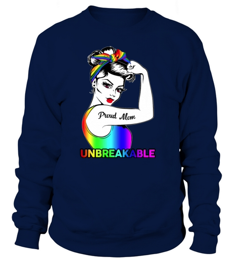 Proud Mom LGBT Unbreakable Strong Girl World Pride shir Women's Sweatshirt