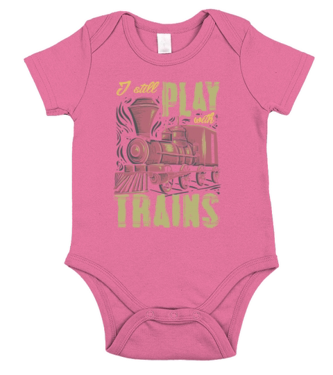 I Still Play With Trains Funny RC Train Short Sleeve Baby One-Piece