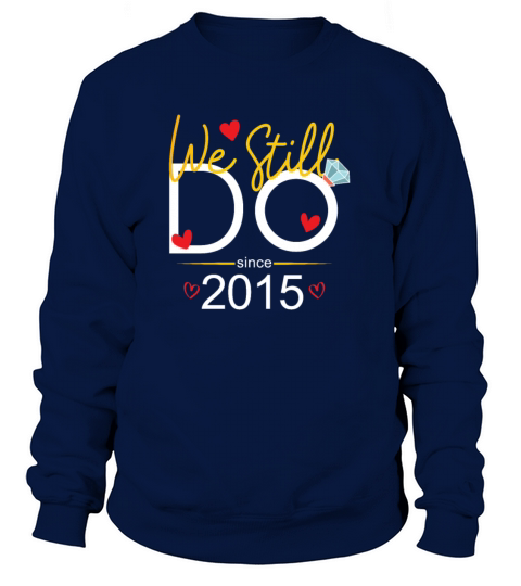 We Still Do Since 2013 Women's Sweatshirt