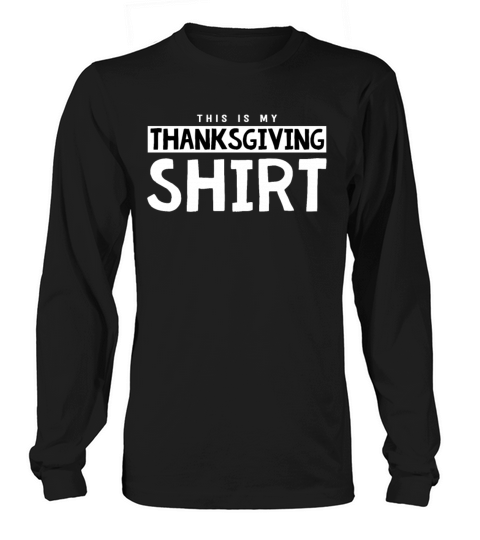 This is my Thanksgiving Shirt Funny Thanksgiving Women's Long Sleeve