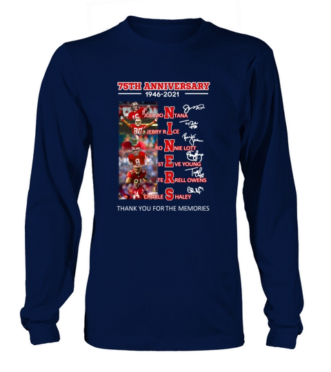 75th Anniversary 1946 2021 Niners Signatures Thank You For The Memories Long sleeved Unisex