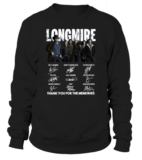 Longmire signatures thank you for the memories-Recovered shirt Sweatshirt Unisex