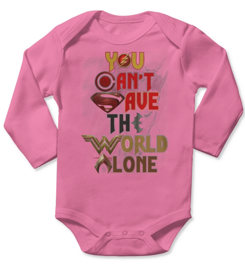 YOU CANT SAVE THE WORLD ALONE Long Sleeve Baby One-Piece