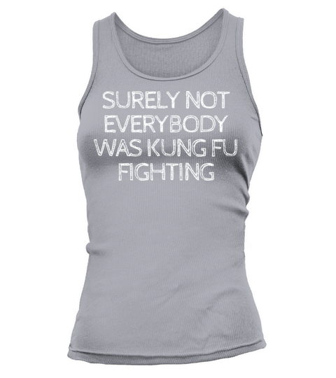 Surely Not Everybody Was Kung Fu Fighting vintage Women's Tank Top