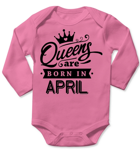 Queens Are Born In April Long Sleeve Baby One-Piece