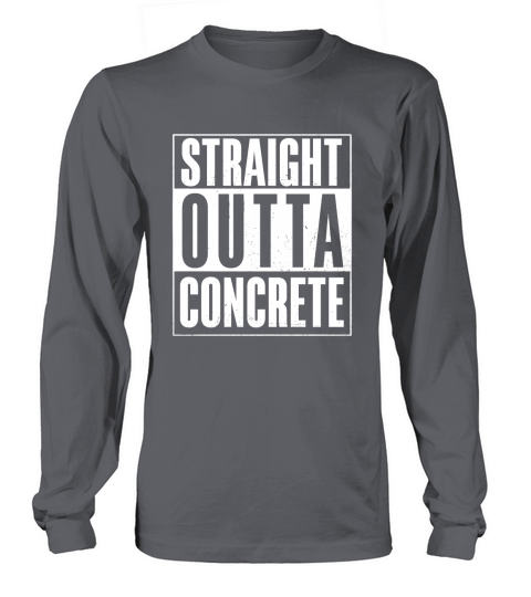 Mens Straight Outta Concrete Funny T-Shirt Short Sleeve Long sleeved Unisex