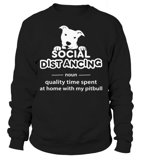 Social distancing noun quality time spent at home Women's Sweatshirt