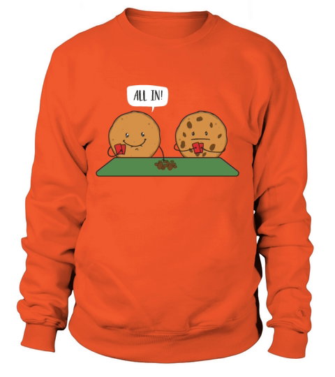 All In Cookie - Funny Chocolate Chip Poker Men's Sweatshirt