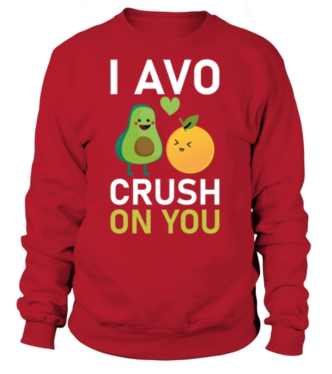 I Avo Crush On You Women's Sweatshirt
