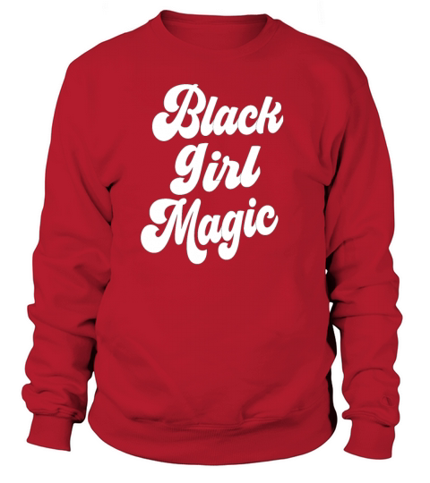 Black Girl Magic Women's Sweatshirt