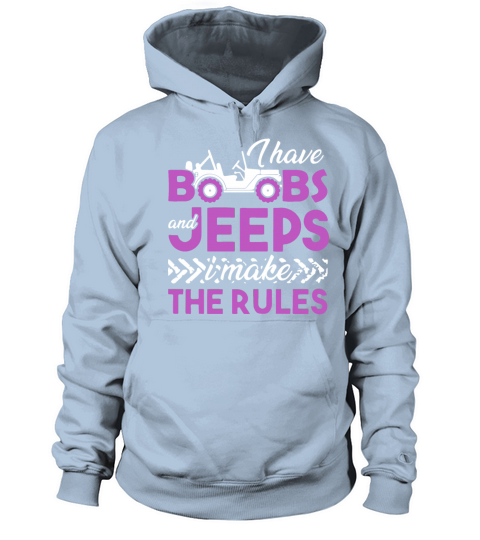 i have boobs and jeeps i make the rules jeep Women's Hoodie