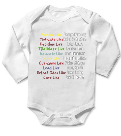 Pioneer like george raveling motivate like nolan richardson Long Sleeve Baby One-Piece