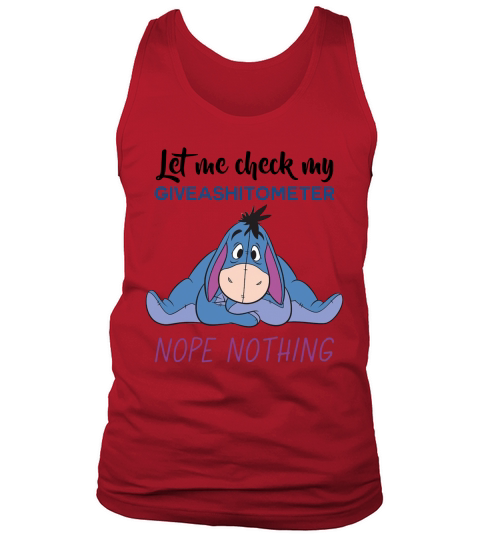 Eeyore let me check my giveashitometer nope nothing Tank Top Unisex