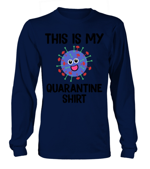 This Is My Quarantine Shirt Funny Women's Long Sleeve