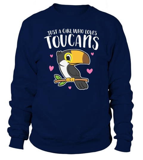 Just a Girl Who Loves Toucans Cute Birds Love Women's Sweatshirt