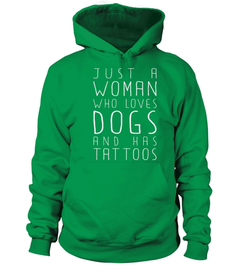 Just A Women Who Loves Dogs And Has Tattoos Gift Women's Hoodie