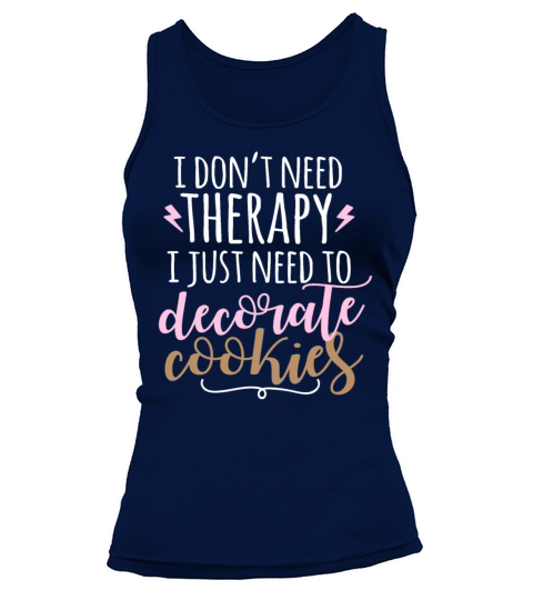 Funny Cookie Decorating Therapy for Decorators Women's Tank Top