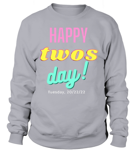 Happy 22222 Twosday Tuesday February 22nd 2022 Women's Sweatshirt