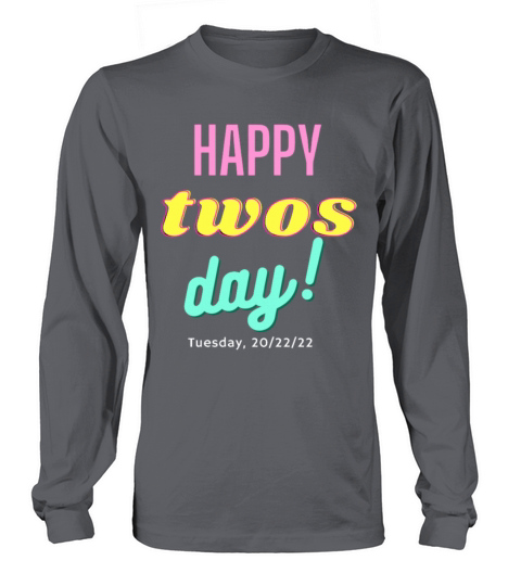 Happy 22222 Twosday Tuesday February 22nd 2022 Men's Long Sleeve