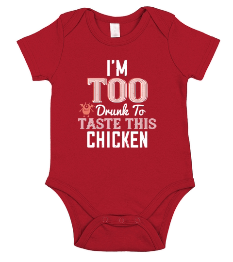 I’m too drunk to taste this chicken - Baby Onesie Short Sleeve Baby One-Piece