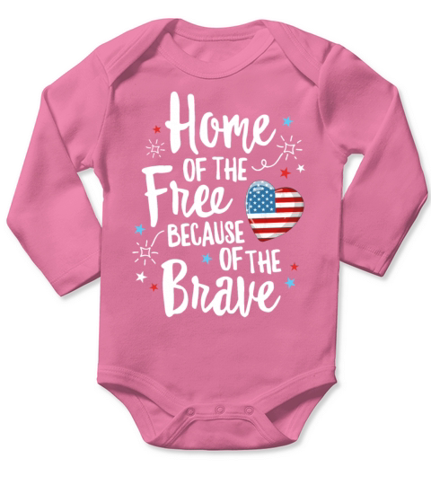 Home Of The Free Veterans TShirt 4th of July Long Sleeve Baby One-Piece