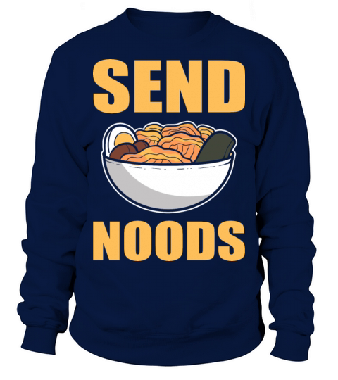 Send Noods Noodles Lover Gift Men's Sweatshirt