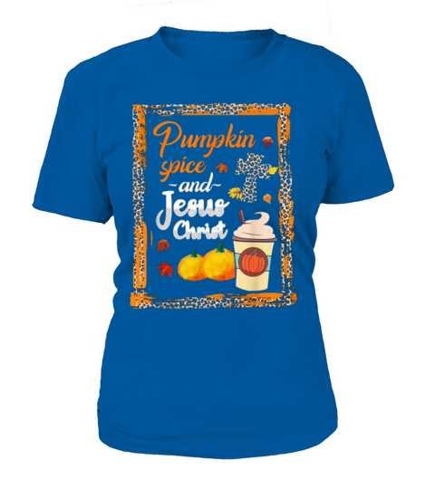 Pumpkin Spice and Jesus Christ Cute Fall Coffee Women's T-Shirt