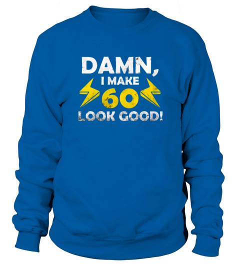 60th birthday Sweatshirt Unisex