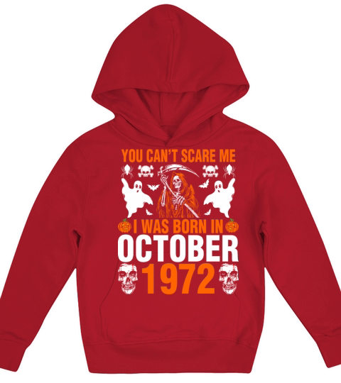 You Cant Scare Me I Was Born In October 1972 Kids Hoodie