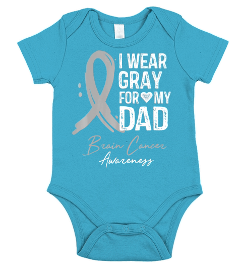 I Wear Gray For My Dad Shirt Brain Cancer Awareness Gift Short Sleeve Baby One-Piece