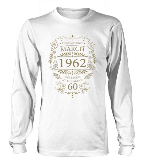 Legend 60 Birthday March 1962 Sayings Long sleeved Unisex