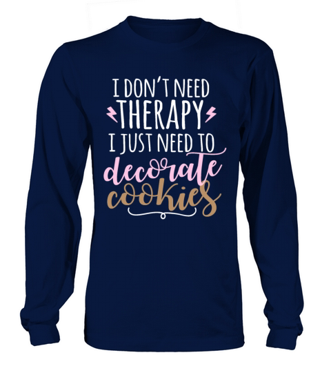 Funny Cookie Decorating Therapy for Decorators Women's Long Sleeve